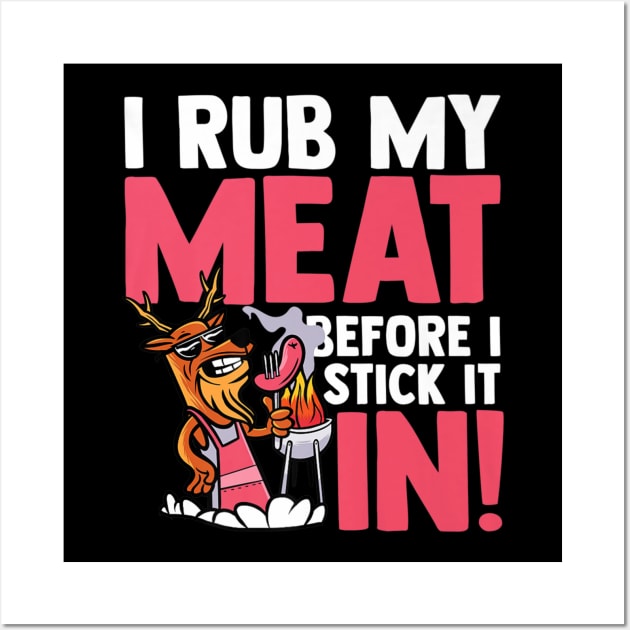 I rub my meat before i stick it bbq meat smoker Wall Art by Tianna Bahringer